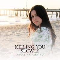 Killing You Slowly - Single - Angelina Parrino
