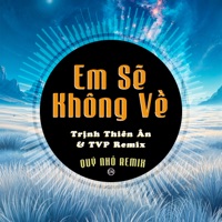 Em Sẽ Không Về (Remix) - Single - Trịnh Thiên Ân, Quý Nhỏ & TVP Remix