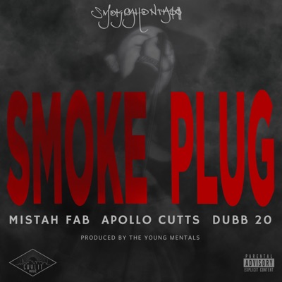 Smoke Plug (feat. Mistah F.A.B., Apollo Cutts & Dubb 20) - Single