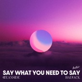 Say What You Need To Say artwork