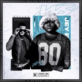 Jey Brownie: Walydo Session, Vol. 1 Walydo & JEY BROWNIE