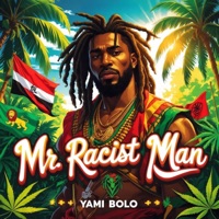 Mr. Racist Man - Single - Yami Bolo