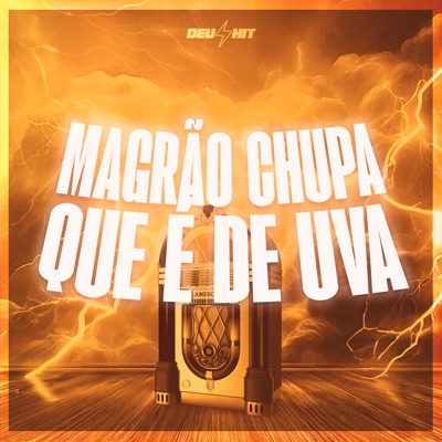 Magrão Chupa Que É de Uva - Single