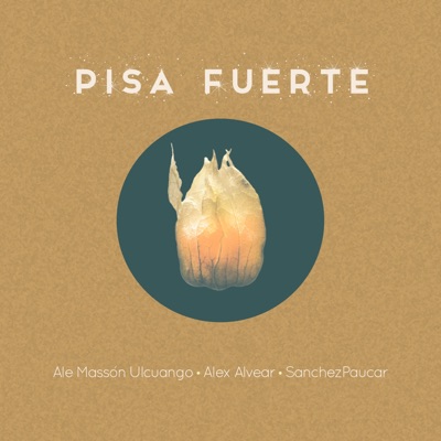 Pisa fuerte (feat. Ale Massón Ulcuango & Alex Alvear) - Single