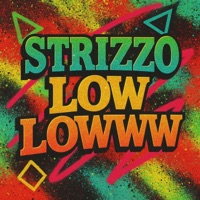 Low Lowww (New Wave Mixx) - Single - Strizzo