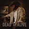DEAD OR ALIVE - Ryan Jesse lyrics