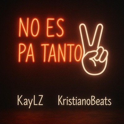 NO ES PA TANTO (feat. KristianoBeats) - Single