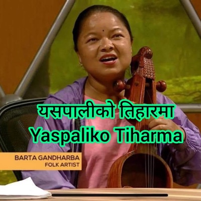Yaspaliko Tiharma (feat. Barta Gandharba & Manoj Sangson Rai) - Single
