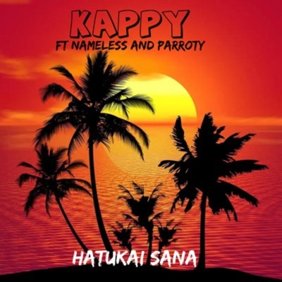 Hatukai Sana (feat. Nameless & Parroty) - Single