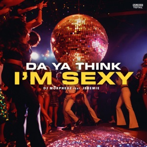 Da Ya Think I'm Sexy (feat. Jeremie)