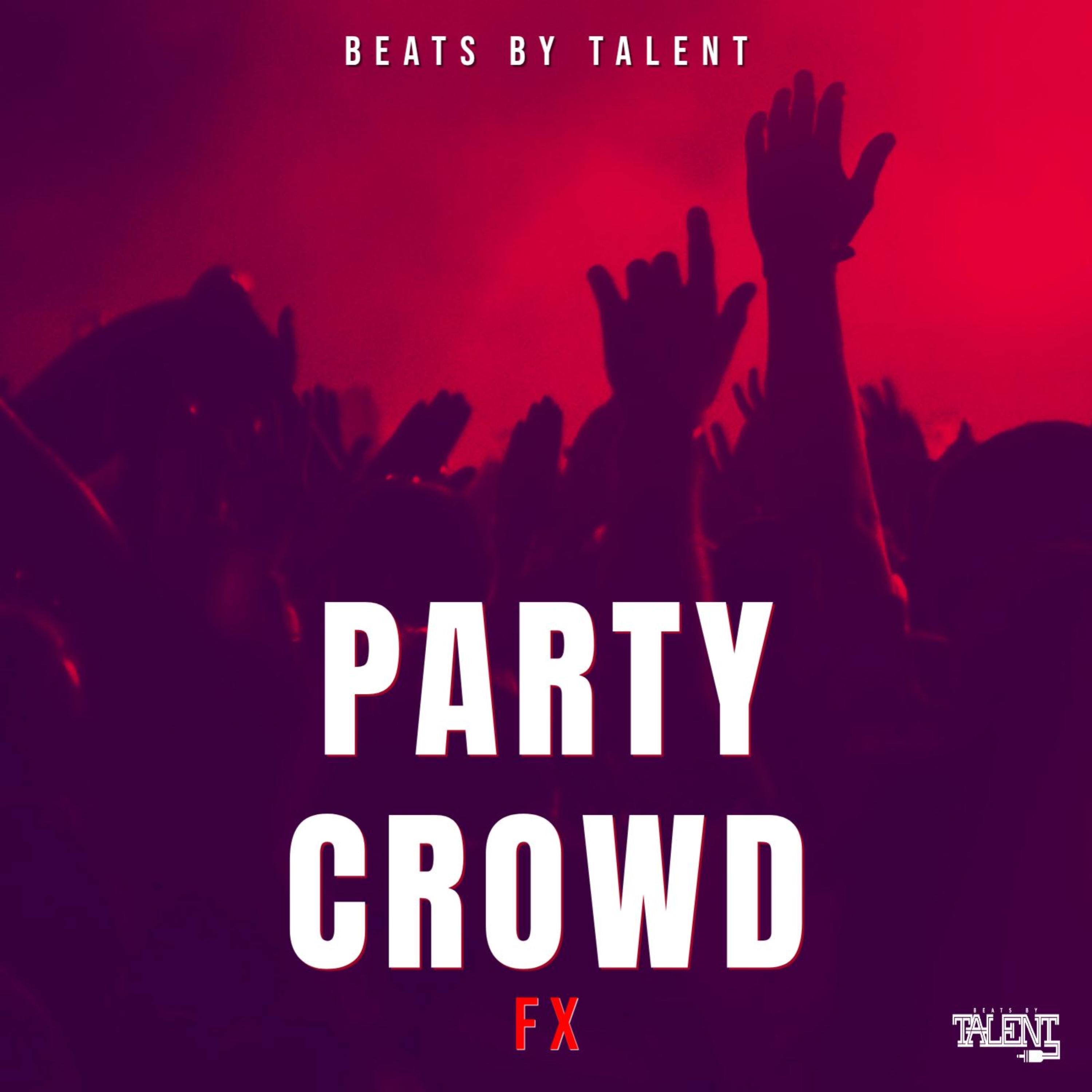 Beats by Talent - Party Crowd Ambient (FX)