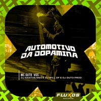 Automotivo da Dopamina (feat. Guto Prod) - Single - MC Guto VGS, DJ Santos MEC & Dj Will DF