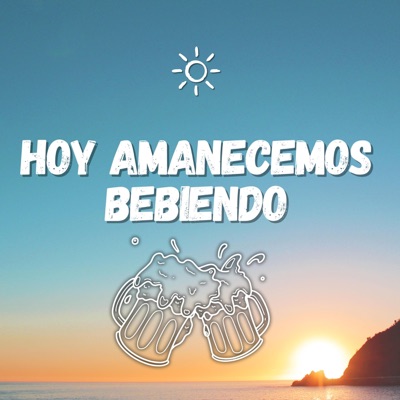 HOY AMANECEMOS BEBIENDO - Single