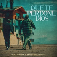 Que Te Perdone Dios - Single - Leal Sonido, AMENADIEL OFICIAL & Adan La Amenaza