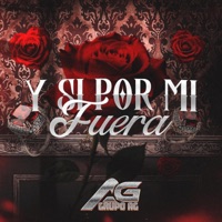 Y Si por Mi Fuera - Single - Grupo AG