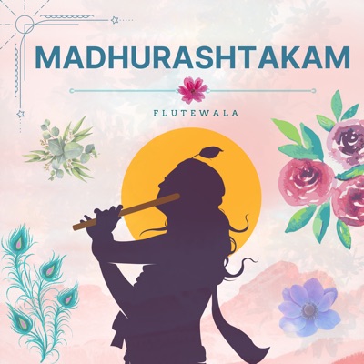 Adharam Madhuram - Madhurashtakam (feat. Shriram Sampath) [Flute Instrumental] - Single
