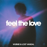 Feel the Love - Single - Wurme & Lost Vandal