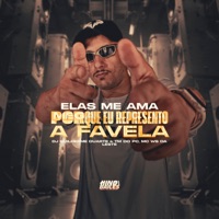 Elas Me Ama Pq Eu Represento a Favela - Single - Dj Guilherme Duarte, TM DO PC & Mc Ws da leste