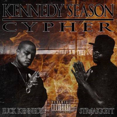 KENNEDY CYPHER (feat. LUCK KENNEDY) - Single