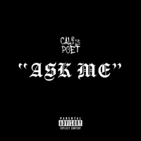 ASK ME - Single - CALIthePOET