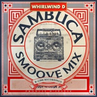 Sambuca Smoove Mix (feat. Smoove) - Single - Whirlwind D