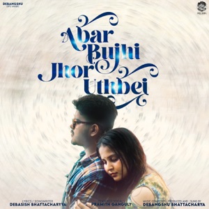 Abar Bujhi Jhor Uthbei (feat. Pramith Ganguly)
