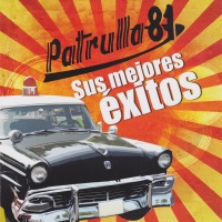 Sus Mejores Éxitos - Patrulla 81