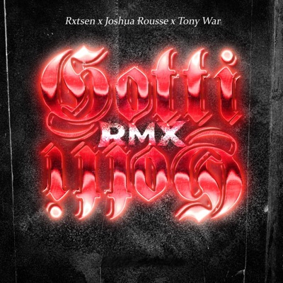 Gotti Gotti (feat. Joshua Rousse & Tony War) [Remix] - Single