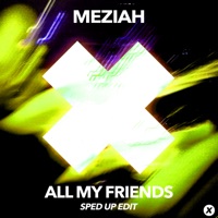 All My Friends (Sped Up Edit) - Single - MEZIAH