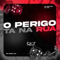 O Perigo Ta Na Rua - Single - dj dan mix, DJ 7W & MC Daniel DN
