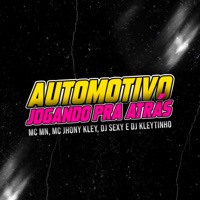 Automotivo Jogando pra Atrás (feat. DJ Kleytinho) - Single - DJ Sexy, MC MN & MC Jhony Kley