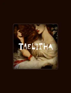 Luister naar Taelitha, bekijk muziekvideo's, lees de bio, bekijk de tourdata, en meer!