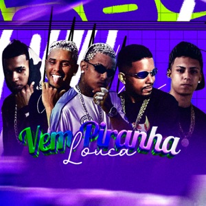 Vem Piranha Louca (feat. Rennan no Beat)
