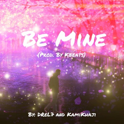 Be Mine (feat. KamiKhaji) - Single