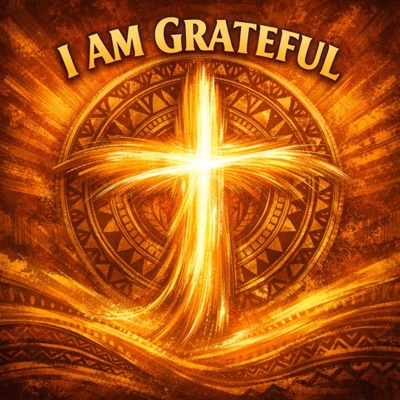 I Am Grateful - Single