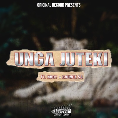 Unga Juteki (feat. Nboy & Bounce SA) - Single