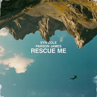 Syn Cole & Parson James – Rescue Me – Single (2024)