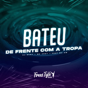 Bateu de Frente Com a Tropa (feat. Mc Gw)