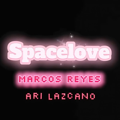 Space Love (feat. Ari Lazcano) - Single
