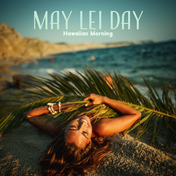 May Lei Day, Hawaiian Morning
