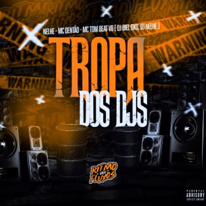 Tropa dos Dj's (feat. MC Dentão)