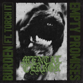 Burden (feat. TORCH IT) Mental Terror