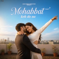 Mohabbat Keh Do Na - Single - Ashwani Machal