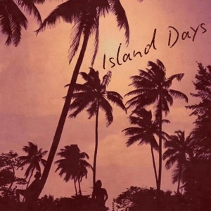 Island Days - Single