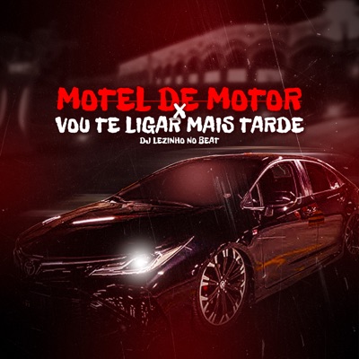 Motel de Motor X Vou Te Ligar Mais Tarde - Single