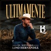 El Mentado Lino Hernandez - ULTIMAMENTE