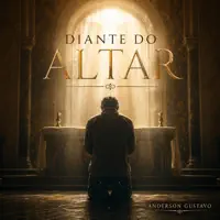 Diante do Altar — Anderson Gustavo