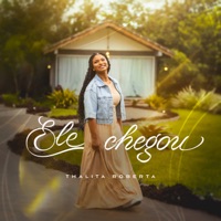 Ele Chegou - Single - Thalita Roberta