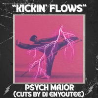 Kickin' Flows (feat. DJ Enyoutee) - Single - Psych Major