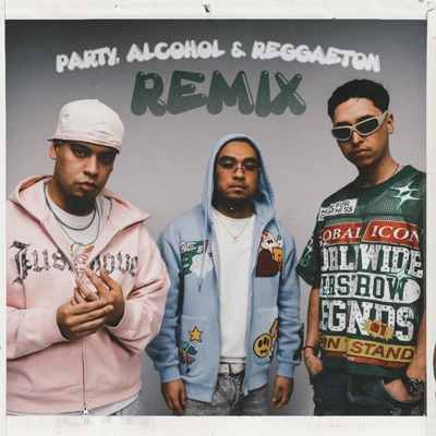 PARTY ALCOHOL & REGGAETON (REMIX) - Single